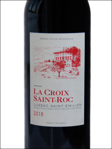 фото La Croix Saint-Roc Lussac Saint-Emilion AOC Ла Круа Сен-Рок Люссак Сент-Эмильон Франция вино красное