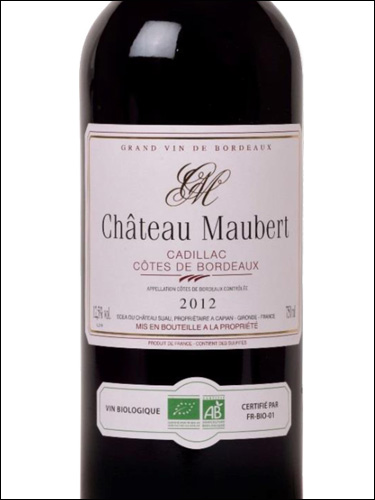 фото Chateau Maubert Cadillac Cotes de Bordeaux AOC Шато Мобер Кадийак Кот де Бордо Франция вино красное