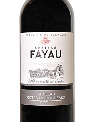 фото Chateau Fayau Cadillac Cotes de Bordeaux AOC Шато Файо Кадийак Кот де Бордо Франция вино красное