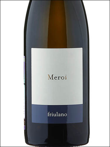 фото Meroi Friulano Colli Orientali del Friuli DOC Мерой Фриулано Колли Ориентали дель Фриули Италия вино белое