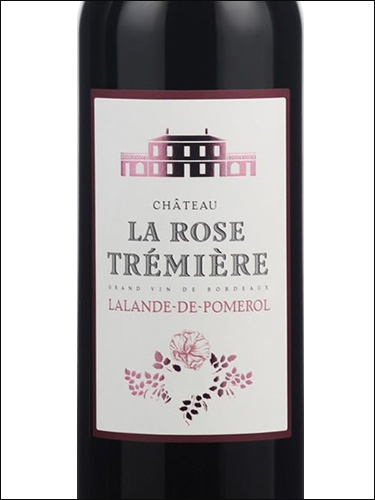 фото Chateau La Rose Tremiere Lalande de Pomerol AOC Шато Ла Роз Тремьер Лаланд де Помроль Франция вино красное