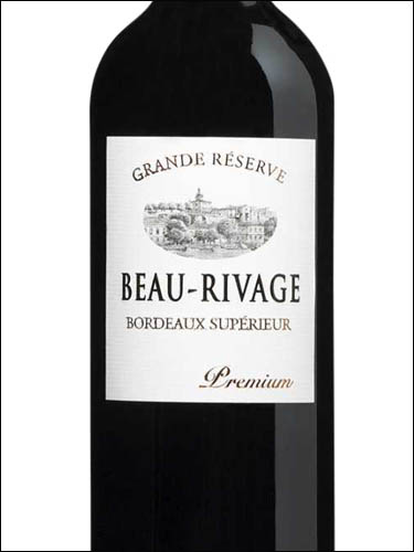 фото Beau-Rivage Premium Grande Reserve Bordeaux Superieur AOC Бо-Риваж Премиум Гран Резерв Бордо Супериор Франция вино красное