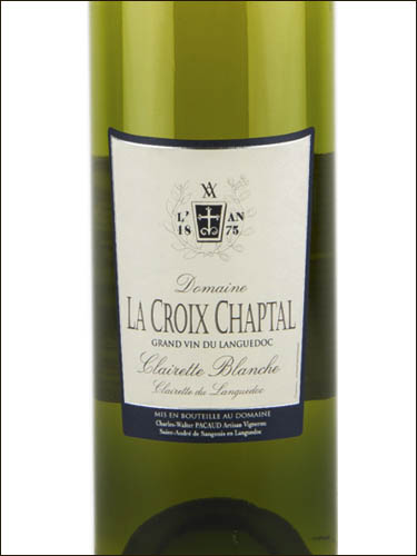 фото Domaine La Croix Chaptal Clairette Blanche Clairette du Languedoc AOC Домен Ла Круа Шапталь  Клерет Бланш Клерет дю Лангедок Франция вино белое
