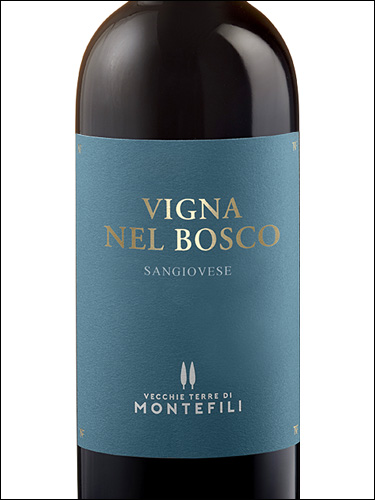 фото Vecchie Terre di Montefili Vigna nel Bosco Toscana Sangiovese IGT Веккье Терре ди Монтефили Винья нель Боско Тоскана Санджовезе Италия вино красное