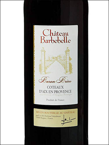 фото Chateau Barbebelle Baron Brice Rouge Coteaux d’Aix-en-Provence AOC Шато Барбебель Барон Брис Руж Кото д'Экс-ан-Прованс Франция вино красное