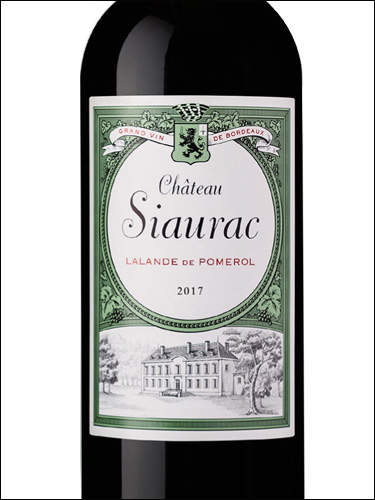 фото Chateau Siaurac Lalande de Pomerol AOC Шато Сиорак Лаланд де Помроль Франция вино красное