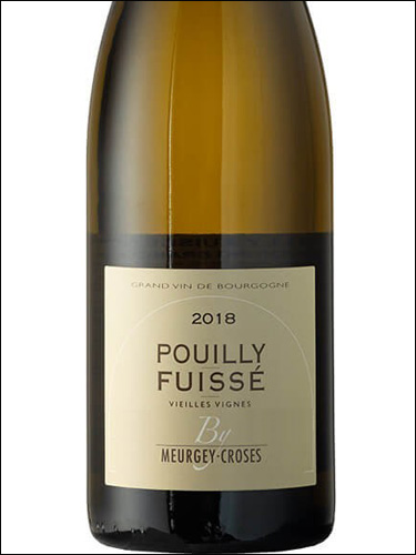 фото Meurgey-Croses Pouilly-Fuisse Vieilles Vignes AOC Мёрже-Кроз Пуйи-Фюиссе Вьей Винь Франция вино белое