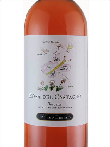 фото Fabrizio Dionisio Rosa del Castagno Toscana IGT Фабрицио Дионизио Роза дель Кастаньо Тоскана Италия вино розовое