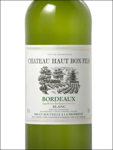 фото Chateau Haut Bon Fils Bordeaux Blanc Sec AOC Шато О Бон Фис Бордо Блан Сухое Франция вино белое