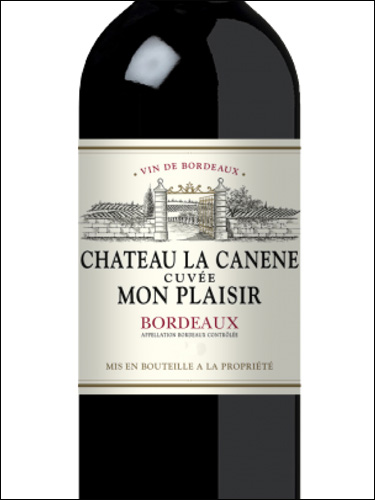 фото Chateau La Canene Cuvee Mon Plaisir Bordeaux AOC Шато Ля Канен Кюве Мон Плезир Бордо Франция вино красное
