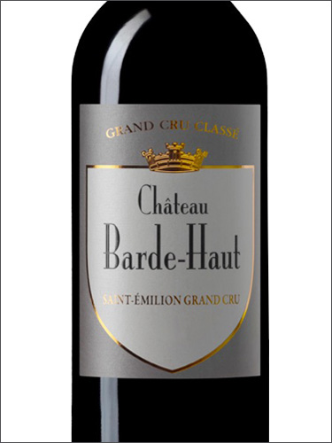 фото Chateau Barde-Haut Grand Cru Classe Saint-Emilion Grand Cru AOC Шато Бард-О Сент-Эмильон Гран Крю Франция вино красное