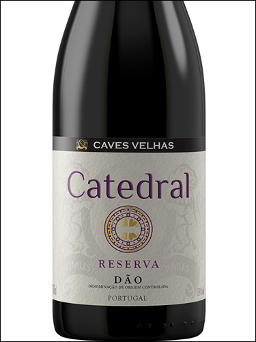 фото Caves Velhas Catedral Reserva Tinto Dão DOC Кавеш Вельяш Катедрал Резерва Тинту Дан Португалия вино красное