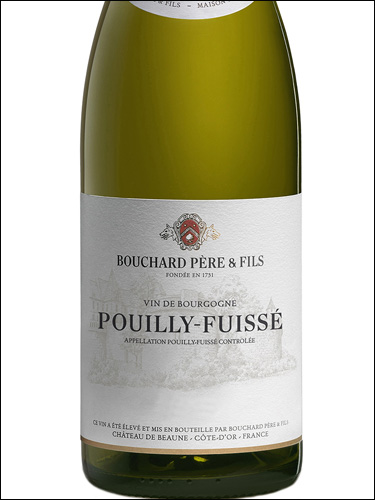 фото Bouchard Pere & Fils Pouilly-Fuisse AOC Бушар Пэр э Фис Пуйи-Фюиссе Франция вино белое