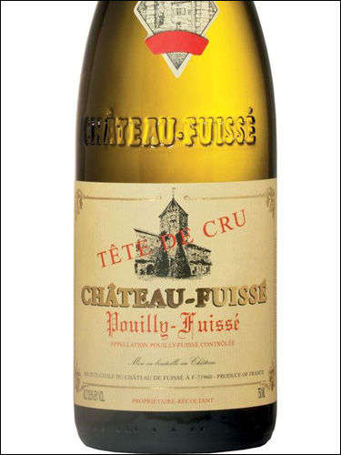 фото Chateau Fuisse Pouilly-Fuisse Tete de Cru AOC Шато Фюиссе Пуйи-Фюиссе Тэт де Крю Франция вино белое